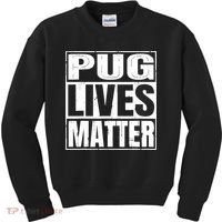 Pug Lives Matter Funny Dog Lover Gift TShirt Kids Sweatshirt thumb 0