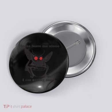Please Leave Me Alone I Am Eating Soup Button