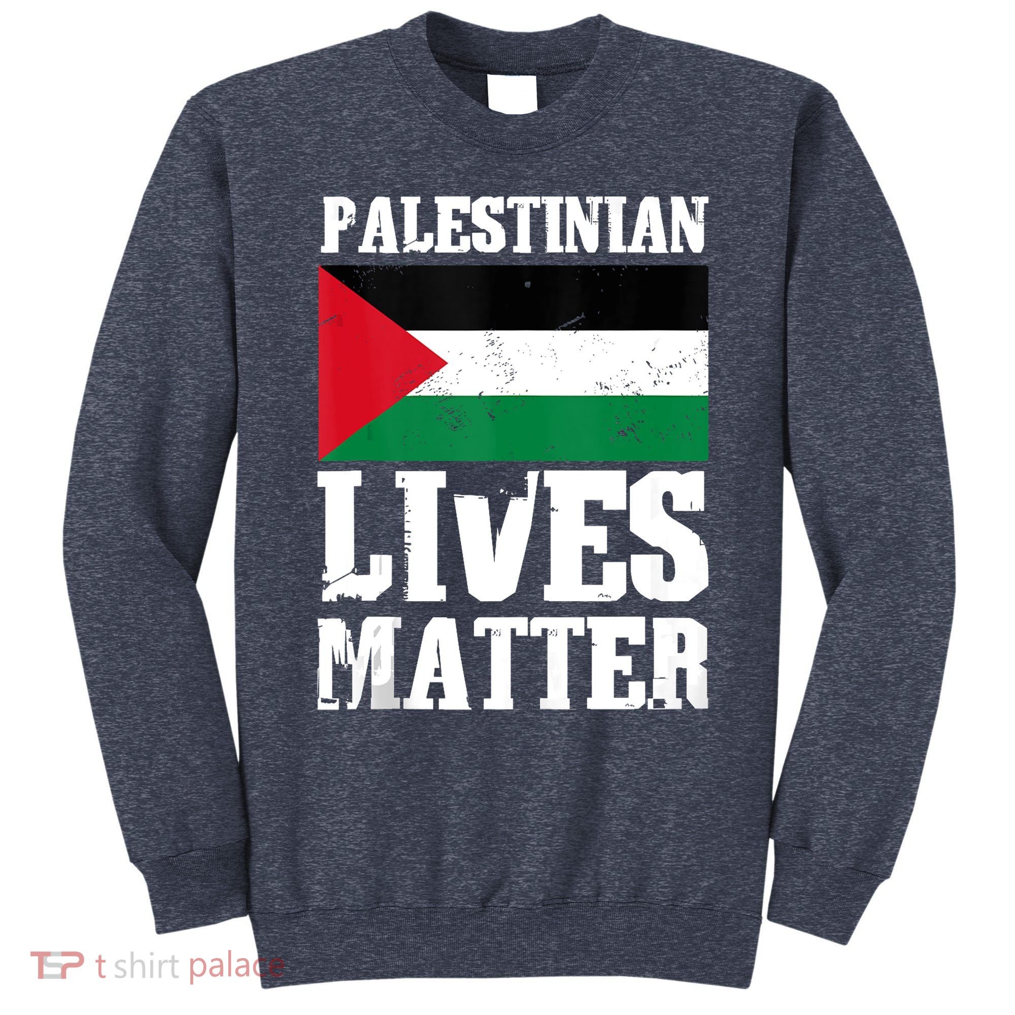 Palestinian Lives Matter Freedom Peace Palestine Flag Sweatshirt
