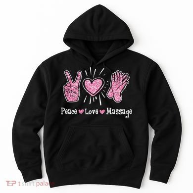 Peace Love Massage Massotherapist Massage Therapist Hoodie