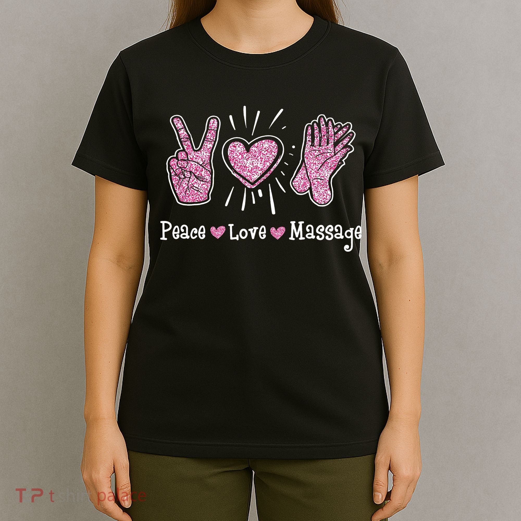 Peace Love Massage Massotherapist Massage Therapist T-Shirt