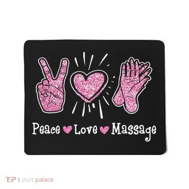 Peace Love Massage Massotherapist Massage Therapist Mousepad