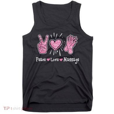 Peace Love Massage Massotherapist Massage Therapist Tank Top