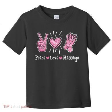 Peace Love Massage Massotherapist Massage Therapist Toddler T-Shirt