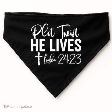 Plot Twist He Lives Luke 24:23 USA-Made Doggie Bandana
