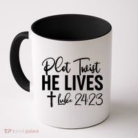 Plot Twist He Lives Luke 24:23 Coffee Mug thumb 0
