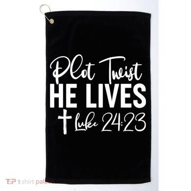 Plot Twist He Lives Luke 24:23 Golf Towel
