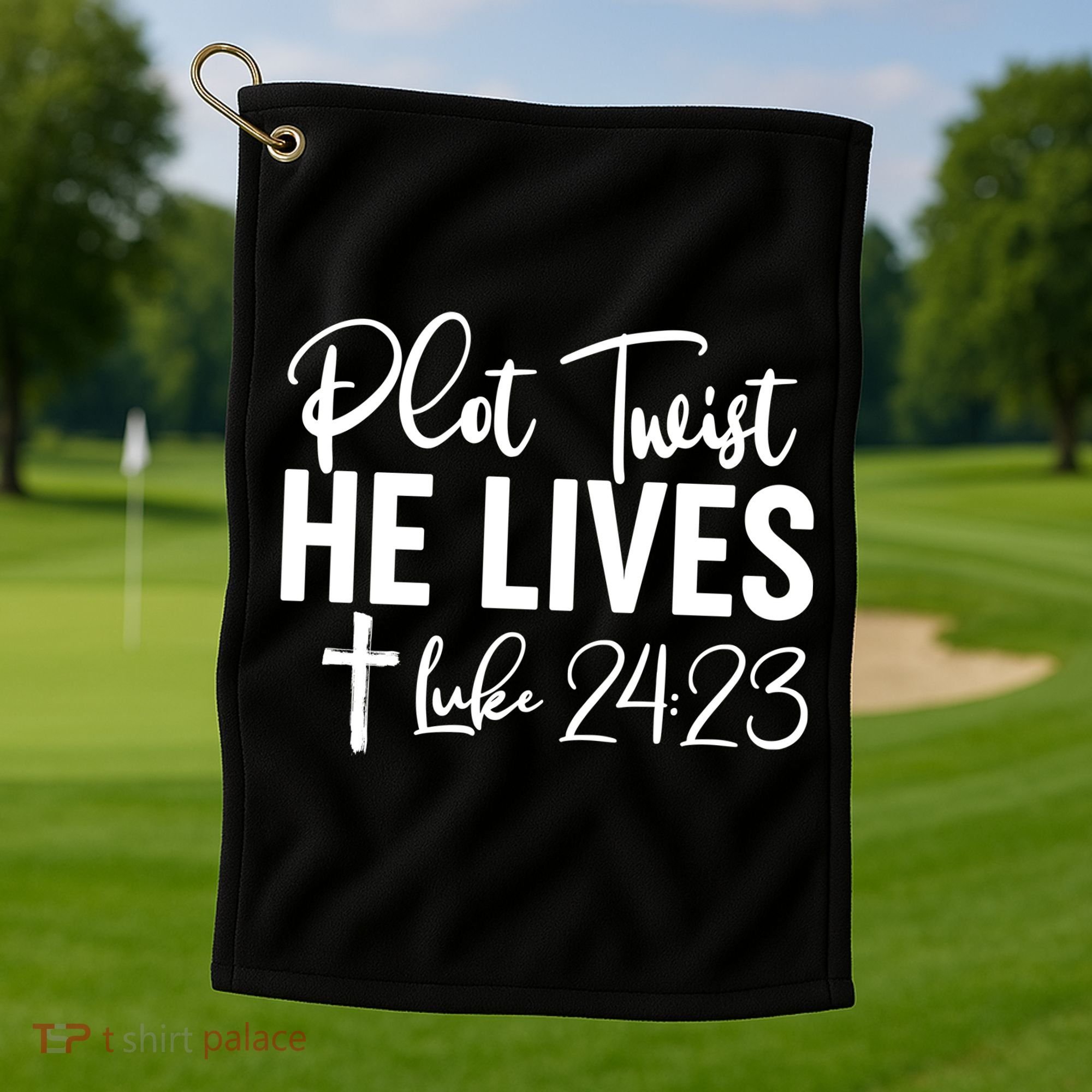 Plot Twist He Lives Luke 24:23 Golf Towel