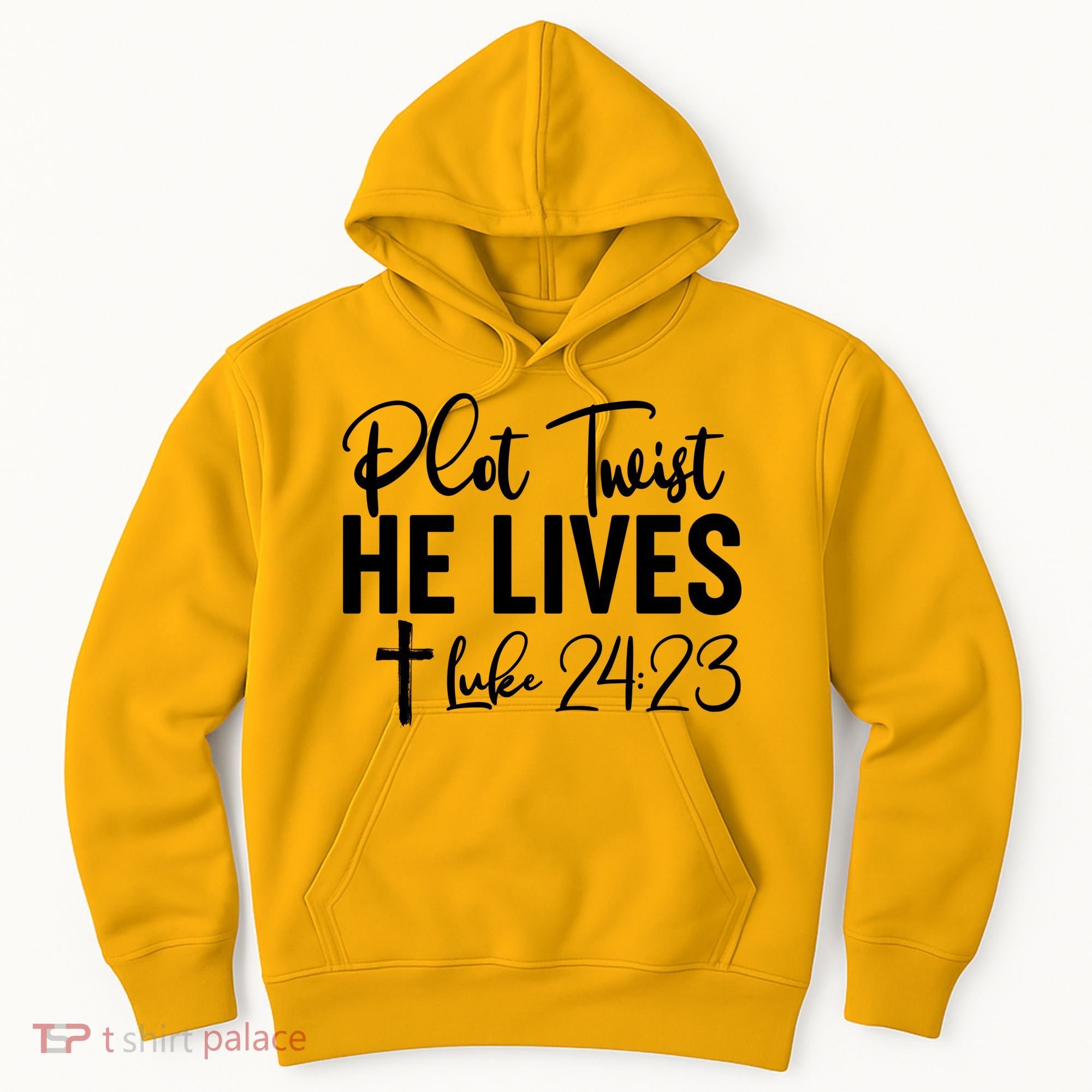 Plot Twist He Lives Luke 24:23 Hoodie