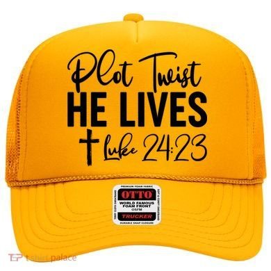 Plot Twist He Lives Luke 24:23 Hat