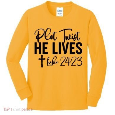 Plot Twist He Lives Luke 24:23 Kids Long Sleeve Shirt