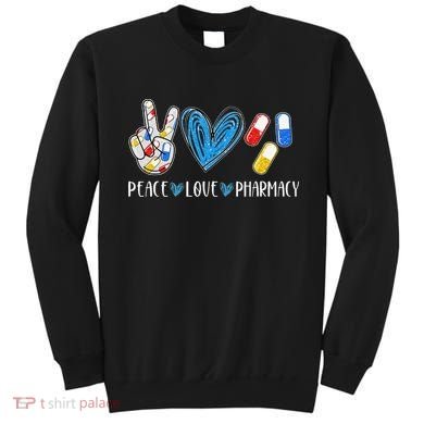 Peace Love Pharmacy Funny Pharmacy Tech Sweatshirt