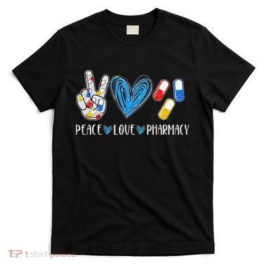 Peace Love Pharmacy Funny Pharmacy Tech T-Shirt