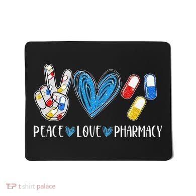 Peace Love Pharmacy Funny Pharmacy Tech Mousepad