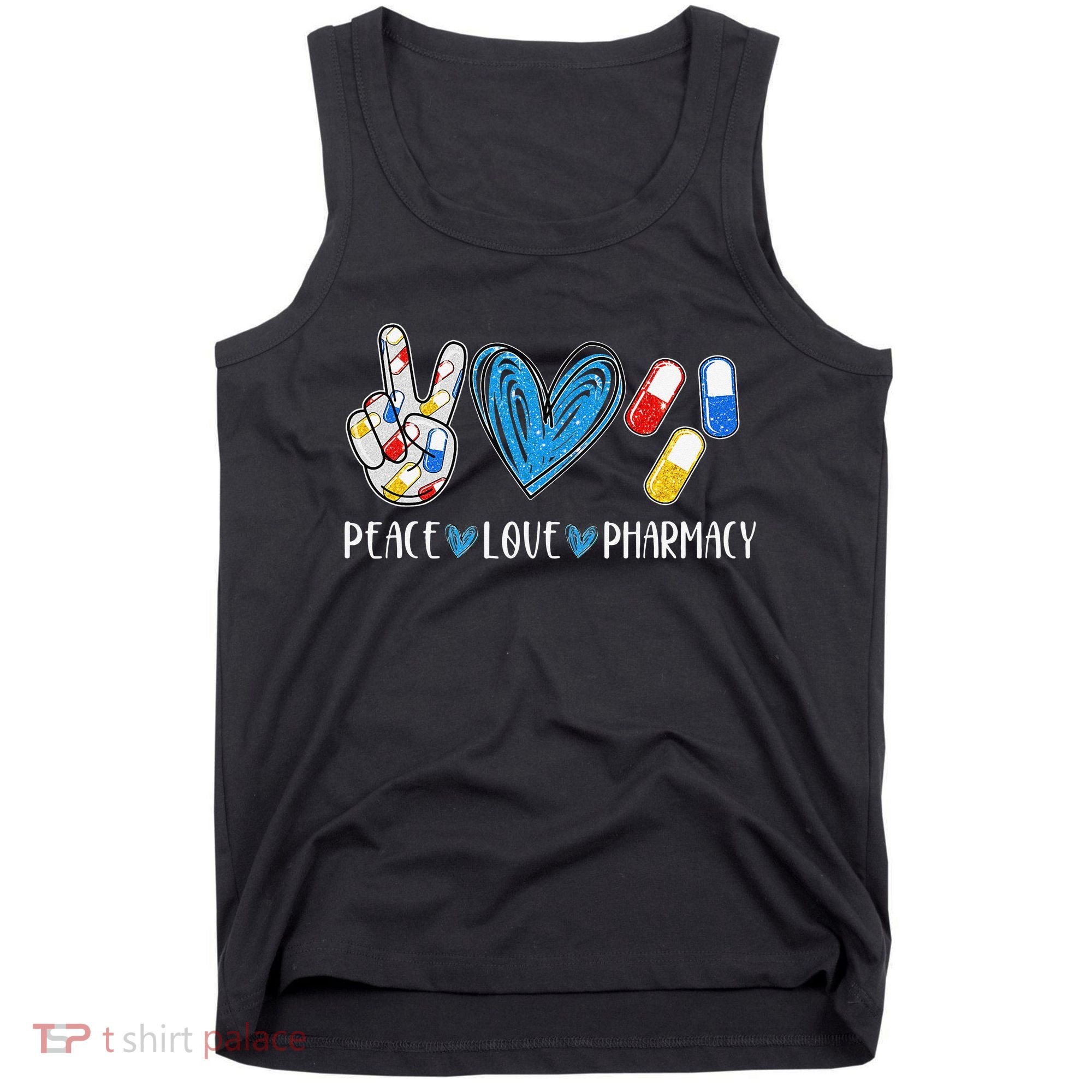 Peace Love Pharmacy Funny Pharmacy Tech Tank Top