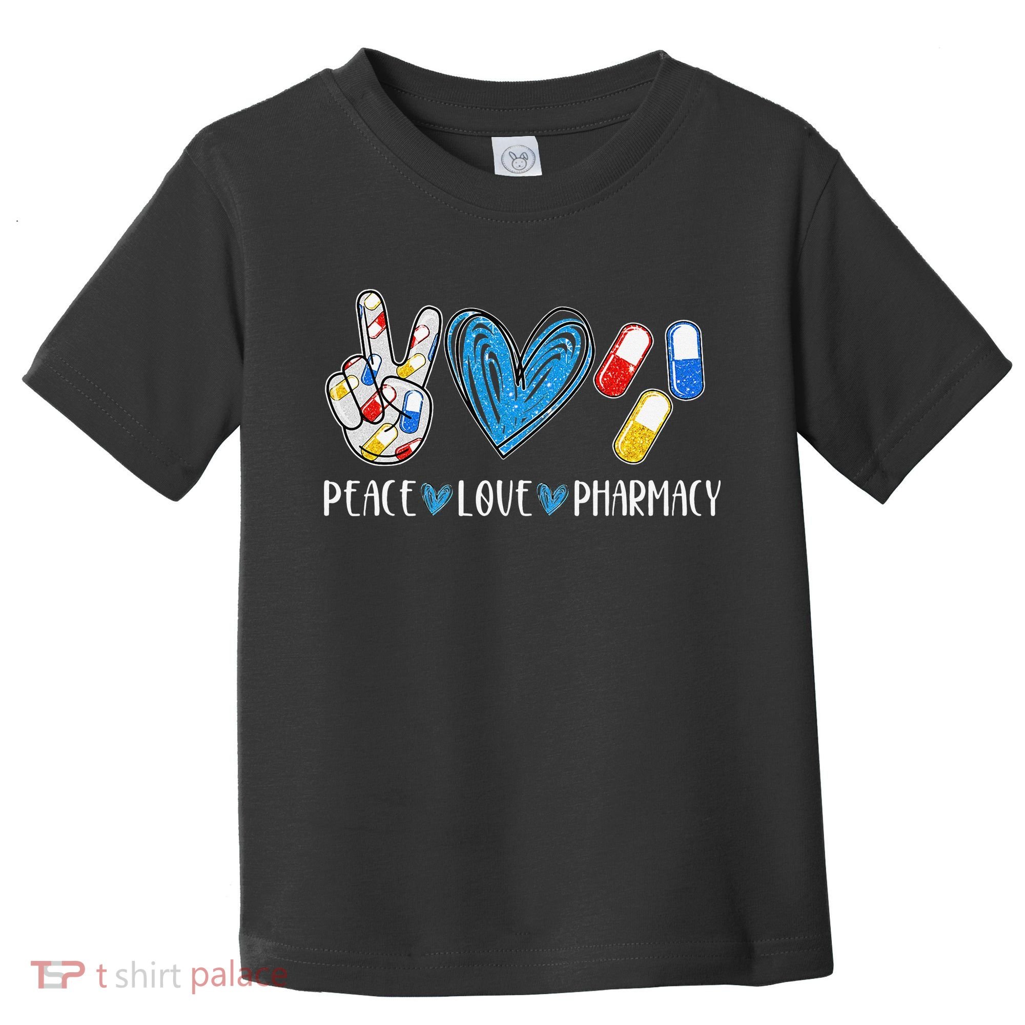 Peace Love Pharmacy Funny Pharmacy Tech Toddler T-Shirt