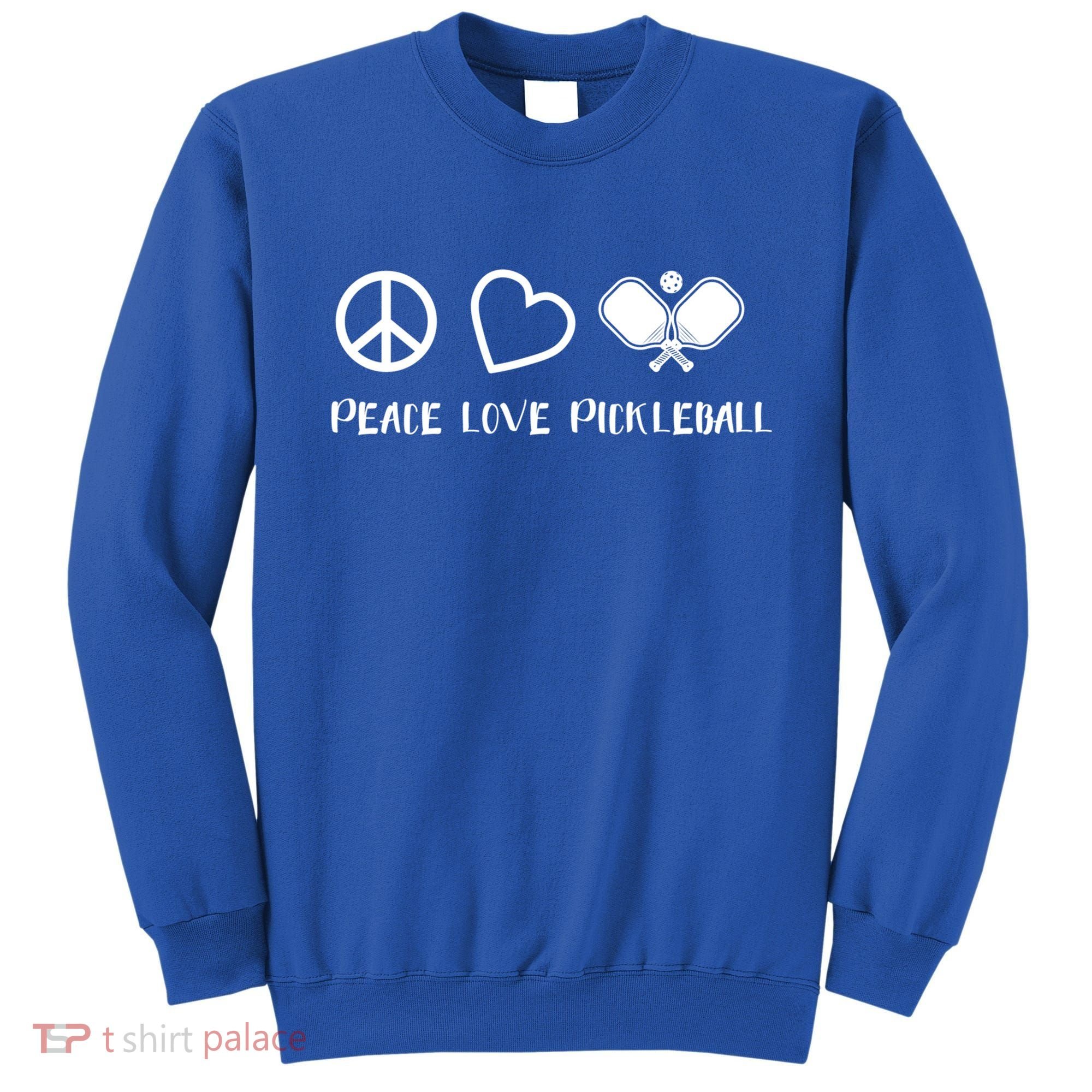 Peace Love Pickleball Funny Pickleball Player Gift Cool Gift Sweatshirt