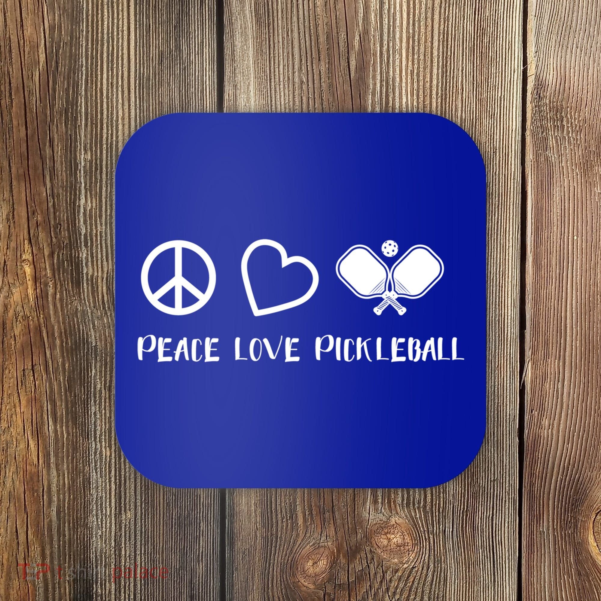 Peace Love Pickleball Funny Pickleball Player Gift Cool Gift Coaster