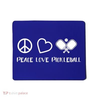 Peace Love Pickleball Funny Pickleball Player Gift Cool Gift Mousepad