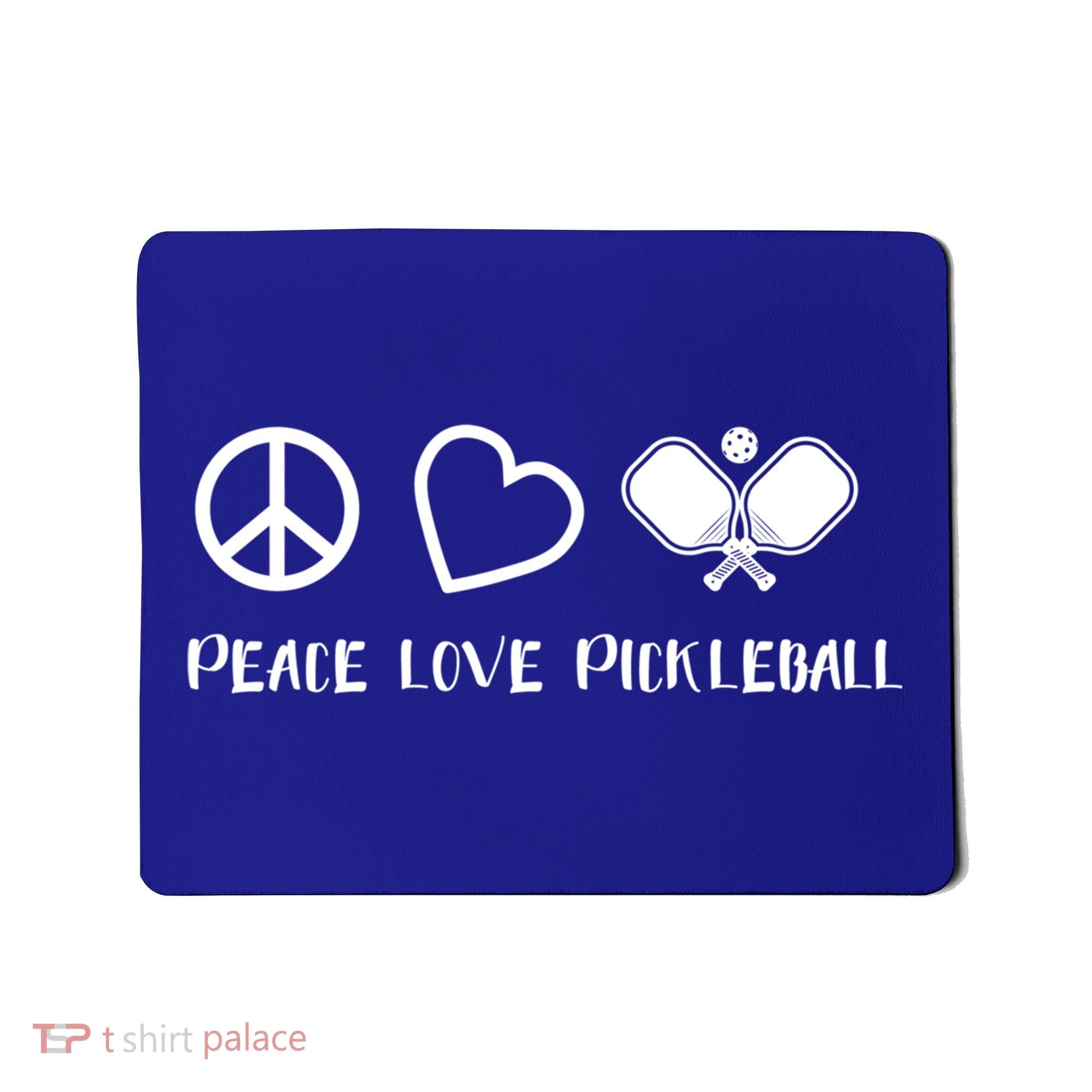 Peace Love Pickleball Funny Pickleball Player Gift Cool Gift Mousepad
