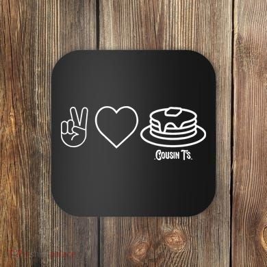Peace Love Pancakes Cousin Coaster