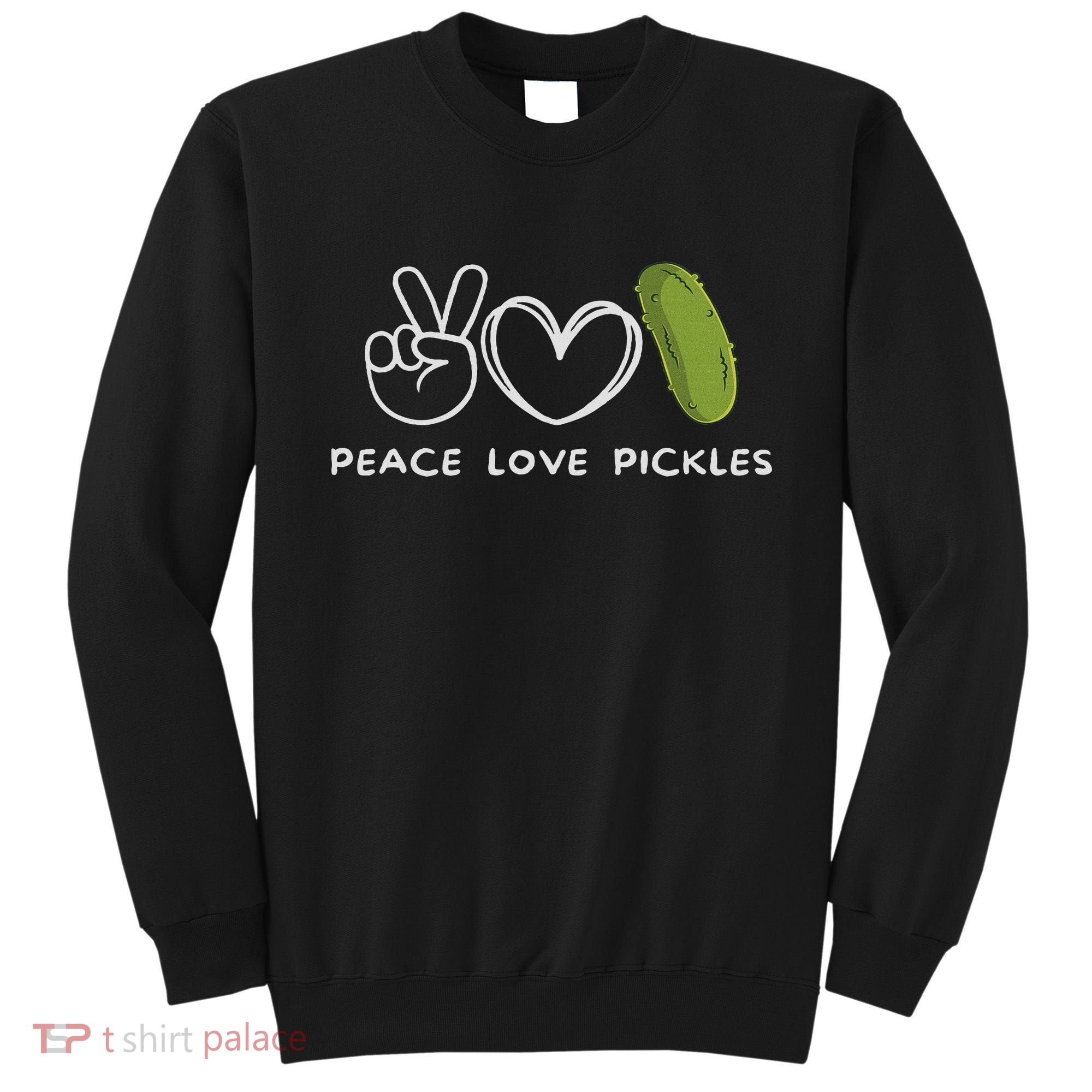 Peace, Love Pickles Retro Pickles Lover Food Lover Sweatshirt