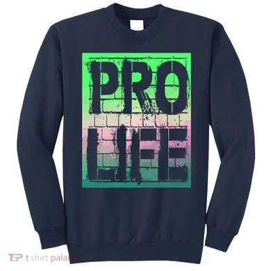 Pro Life Sweatshirt