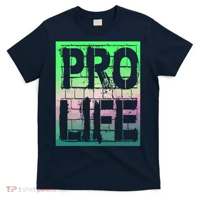 Pro Life T-Shirt