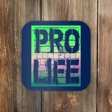 Pro Life Coaster
