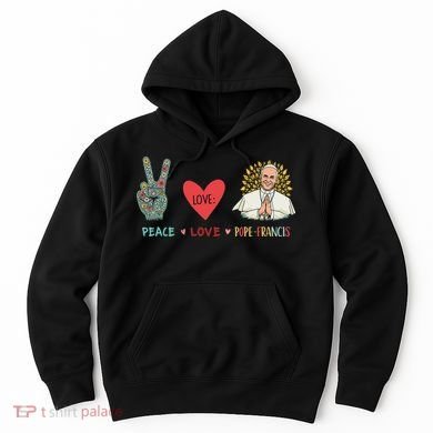 Peace Love Pope Francis Catholic Faith Design Hoodie