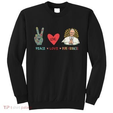 Peace Love Pope Francis Catholic Faith Design Sweatshirt