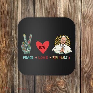Peace Love Pope Francis Catholic Faith Design Coaster