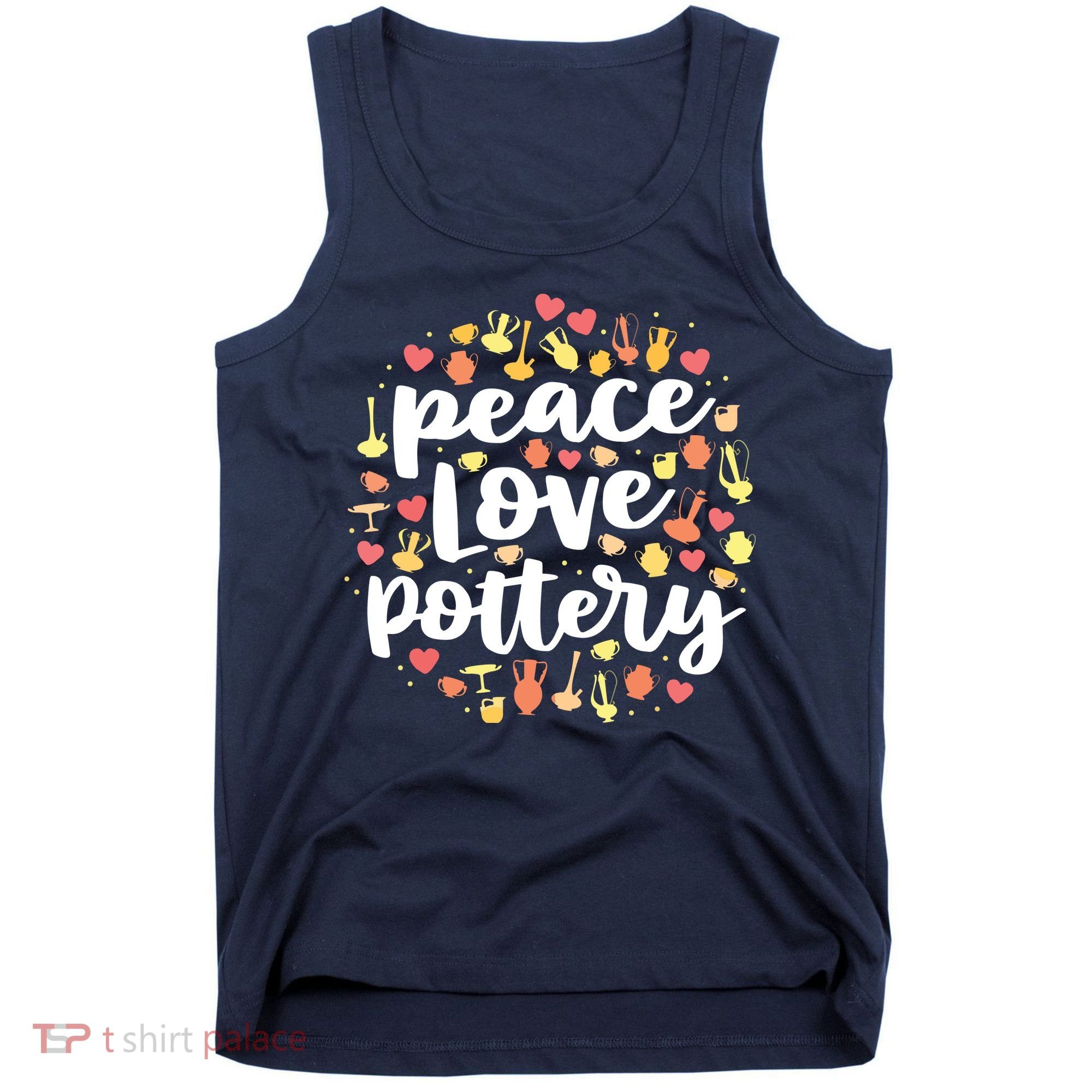 Peace Love Pottery For Women Pots Gift Ceramic Artist Tank Top