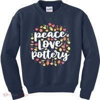 Peace Love Pottery For Women Pots Gift Ceramic Artist Kids Sweatshirt thumb 0