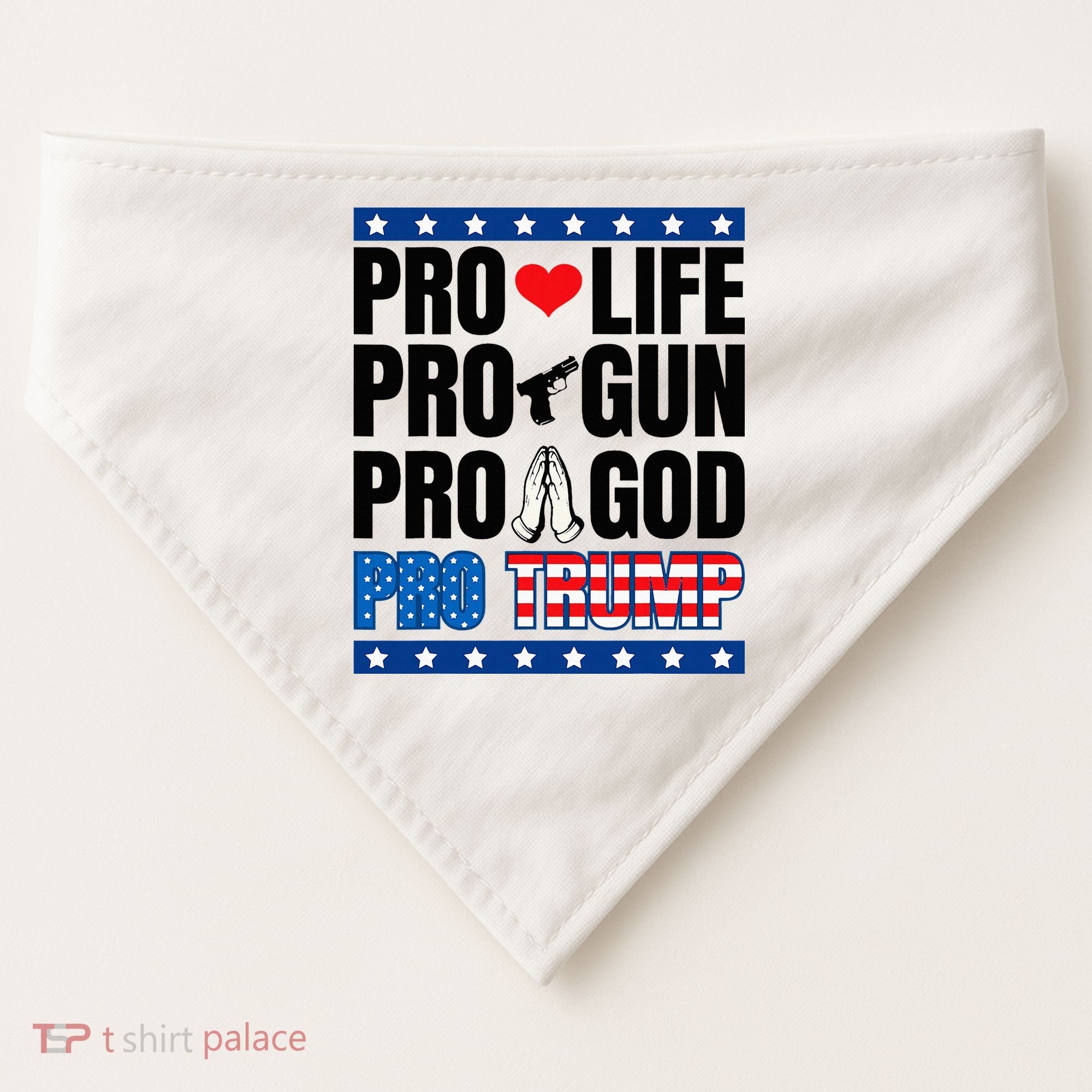 Pro Life Pro Gun Pro God Pro Trump USA-Made Doggie Bandana
