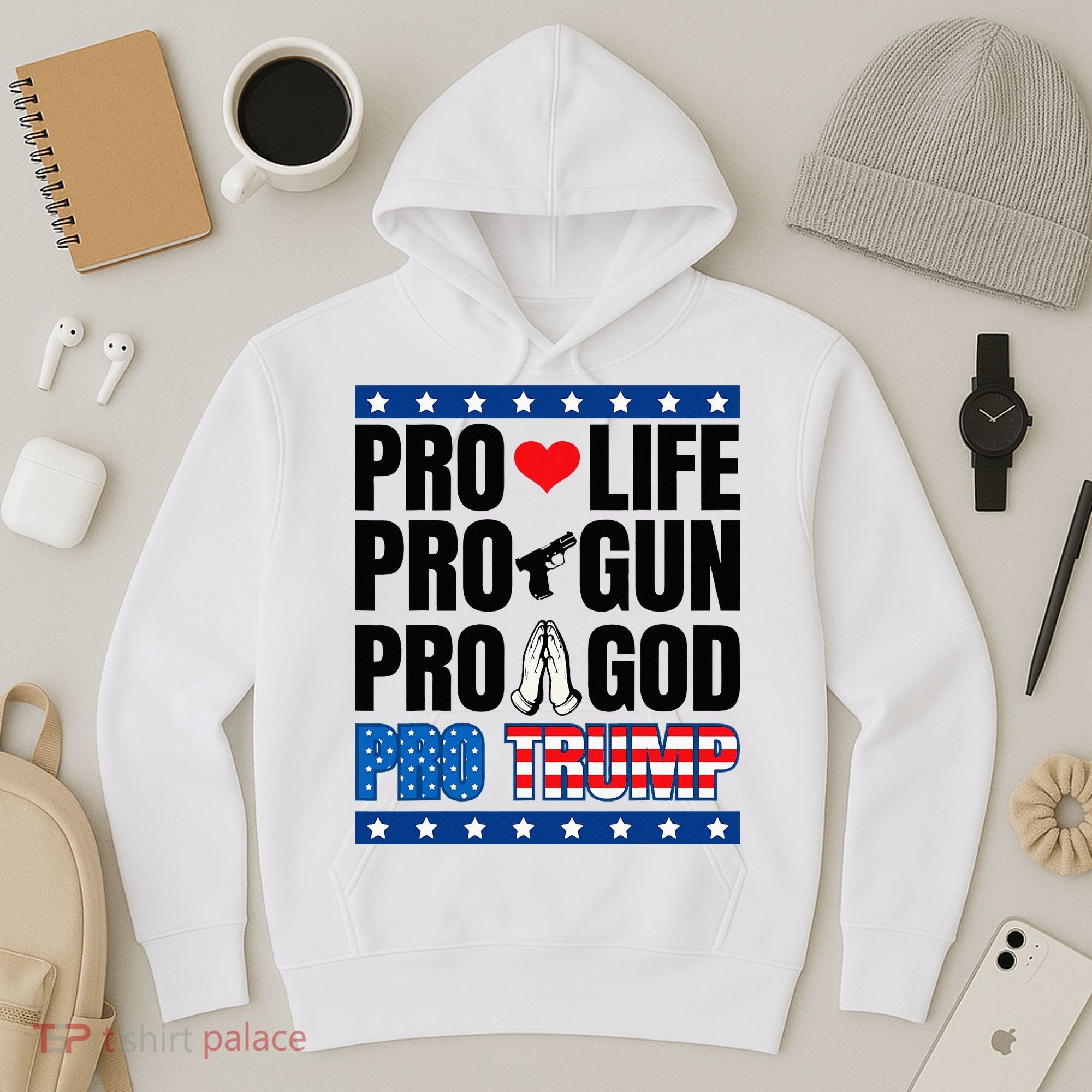 Pro Life Pro Gun Pro God Pro Trump Hoodie