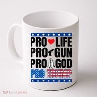 Pro Life Pro Gun Pro God Pro Trump Coffee Mug thumb 0