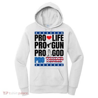 Pro Life Pro Gun Pro God Pro Trump Women's Hoodie