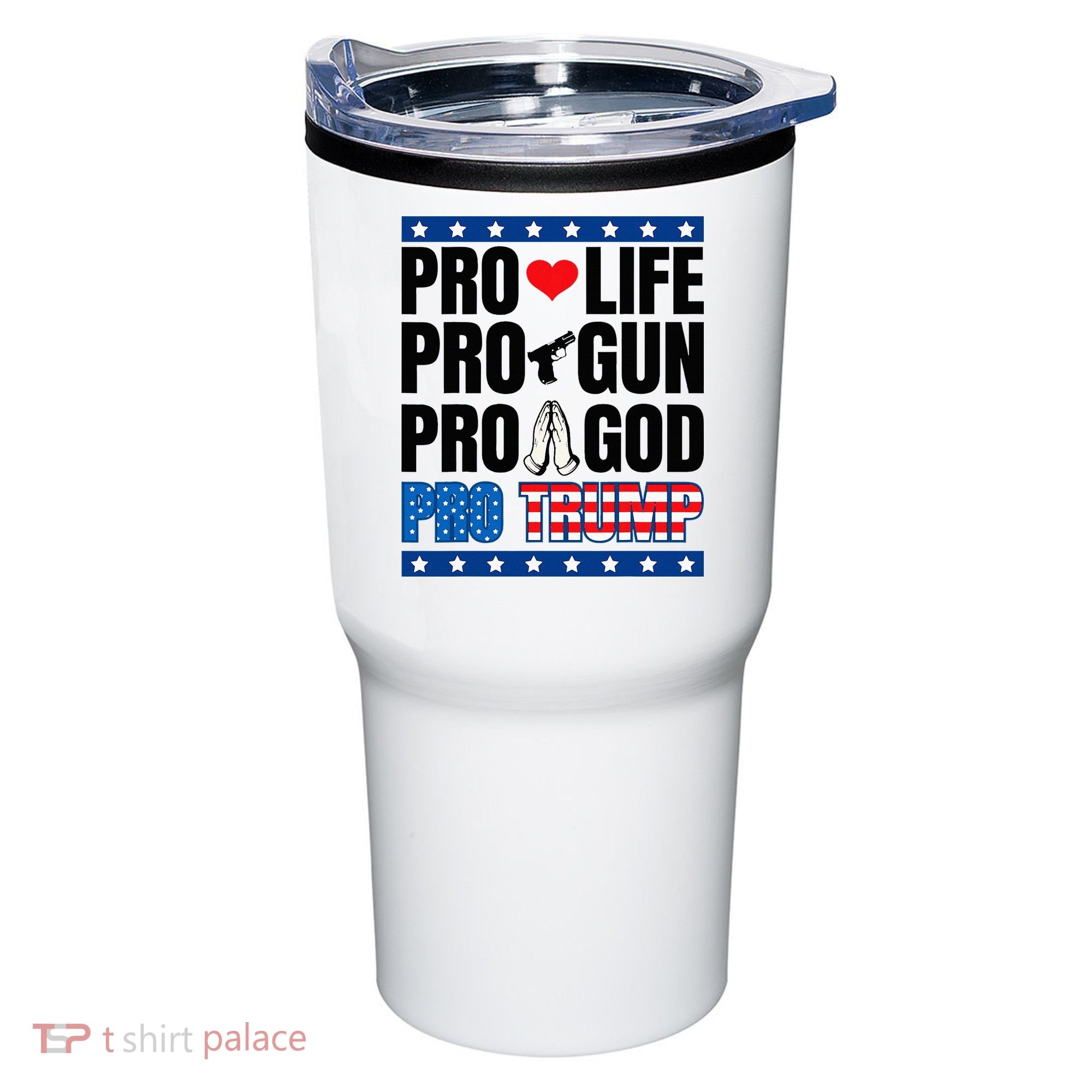 Pro Life Pro Gun Pro God Pro Trump Tumbler
