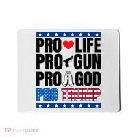 Pro Life Pro Gun Pro God Pro Trump Mousepad thumb 0