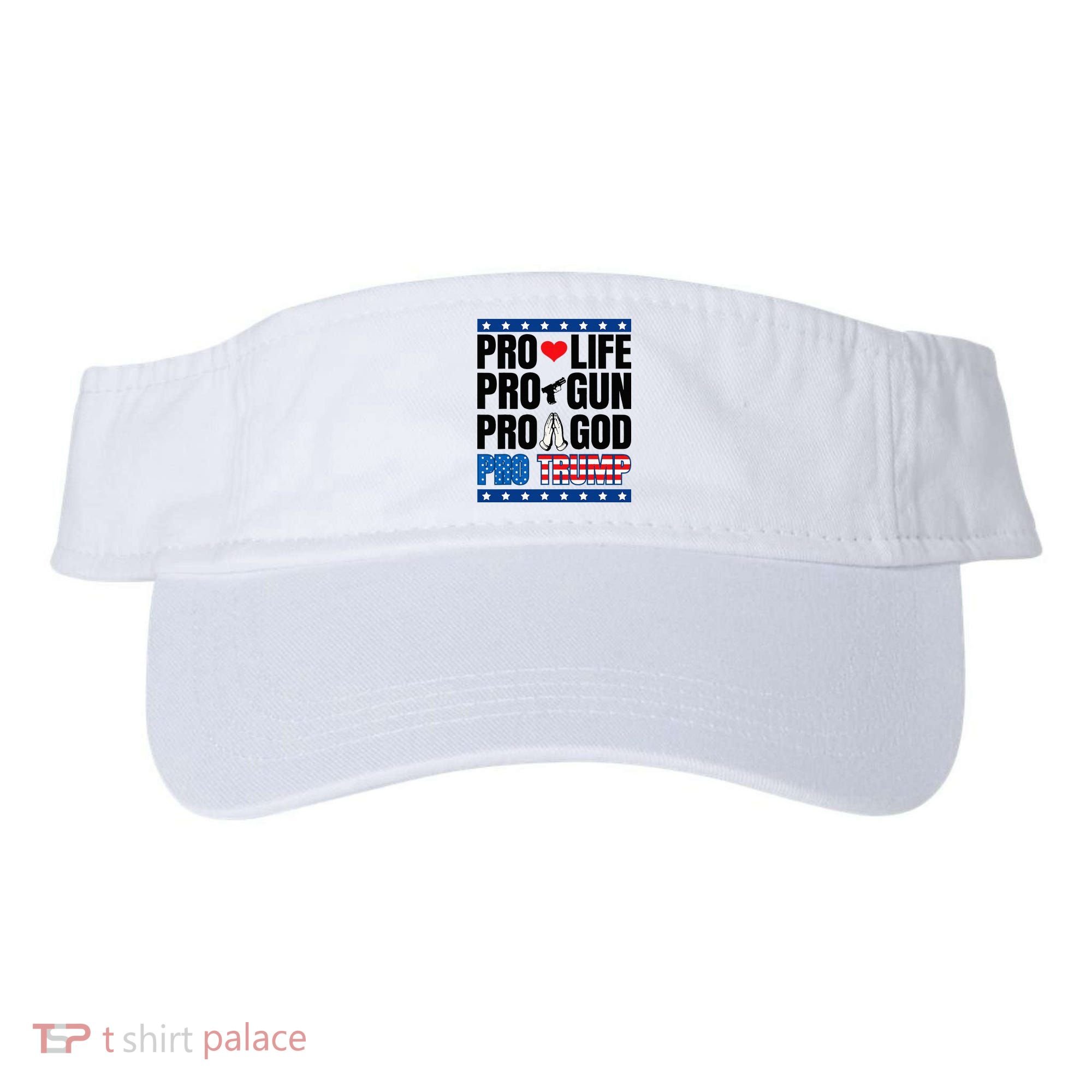 Pro Life Pro Gun Pro God Pro Trump Visor