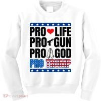 Pro Life Pro Gun Pro God Pro Trump Kids Sweatshirt thumb 0