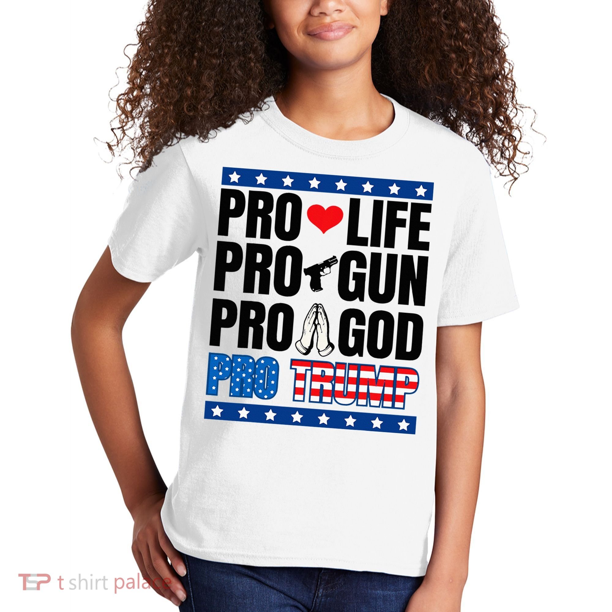 Pro Life Pro Gun Pro God Pro Trump Kids T-Shirt