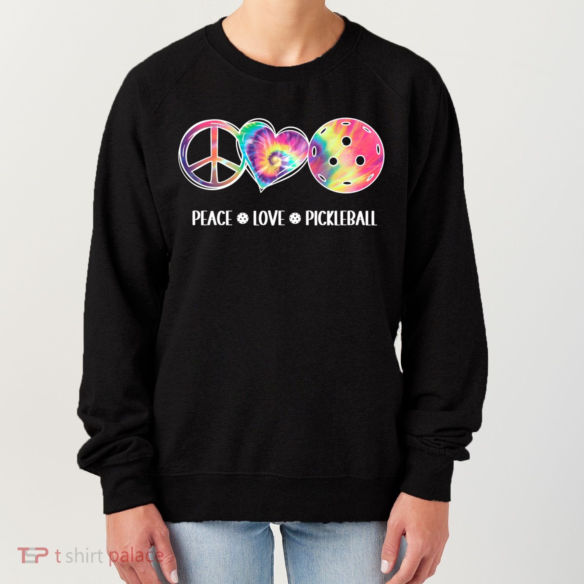 Peace Love Pickleball Funny Pickleball Tie Dye Great Gift Women's Sweatshirt