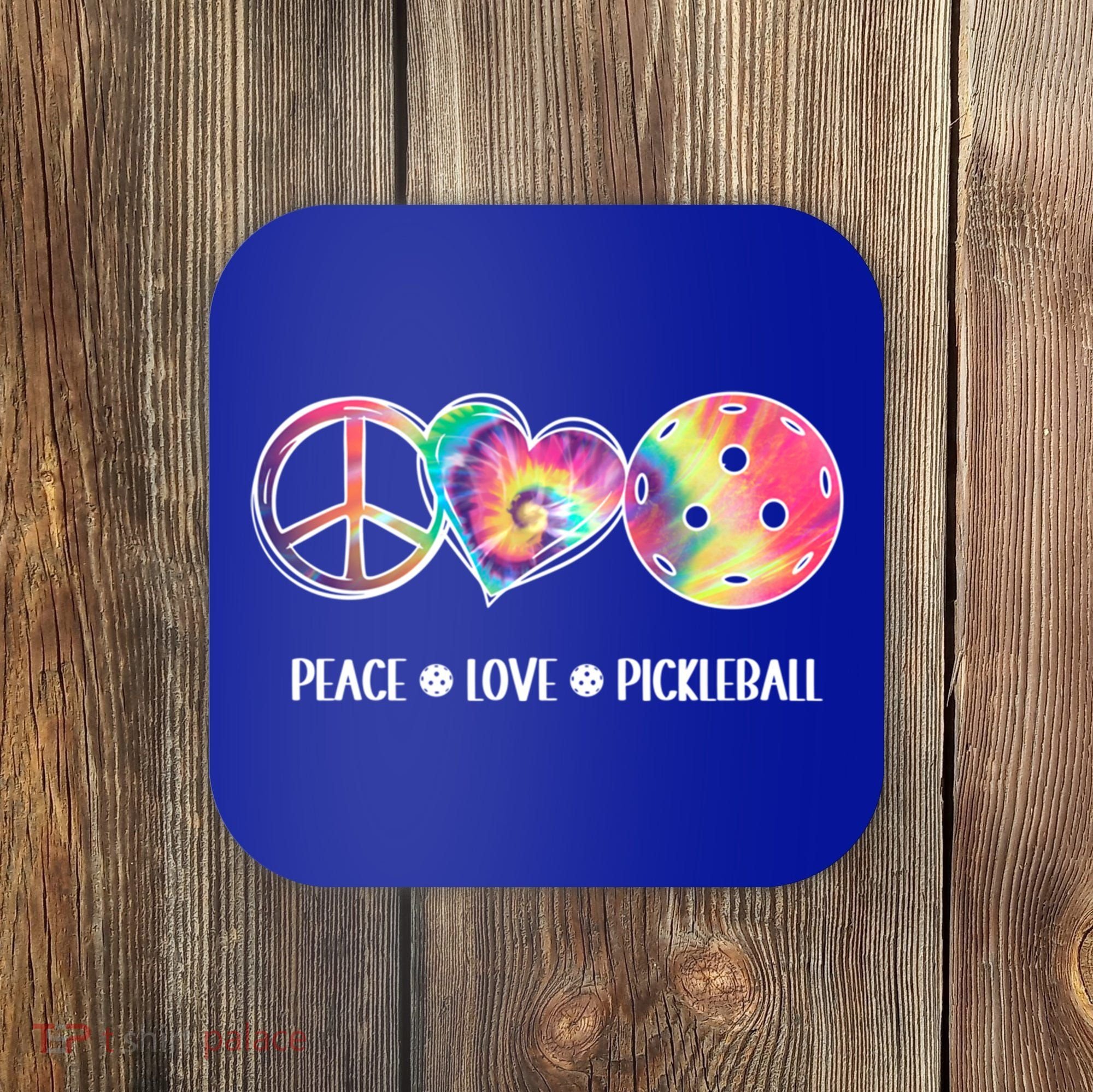 Peace Love Pickleball Funny Pickleball Tie Dye Great Gift Coaster