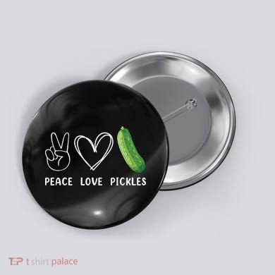 Peace Love Pickles Retro Pickles Lover Food Lover Button