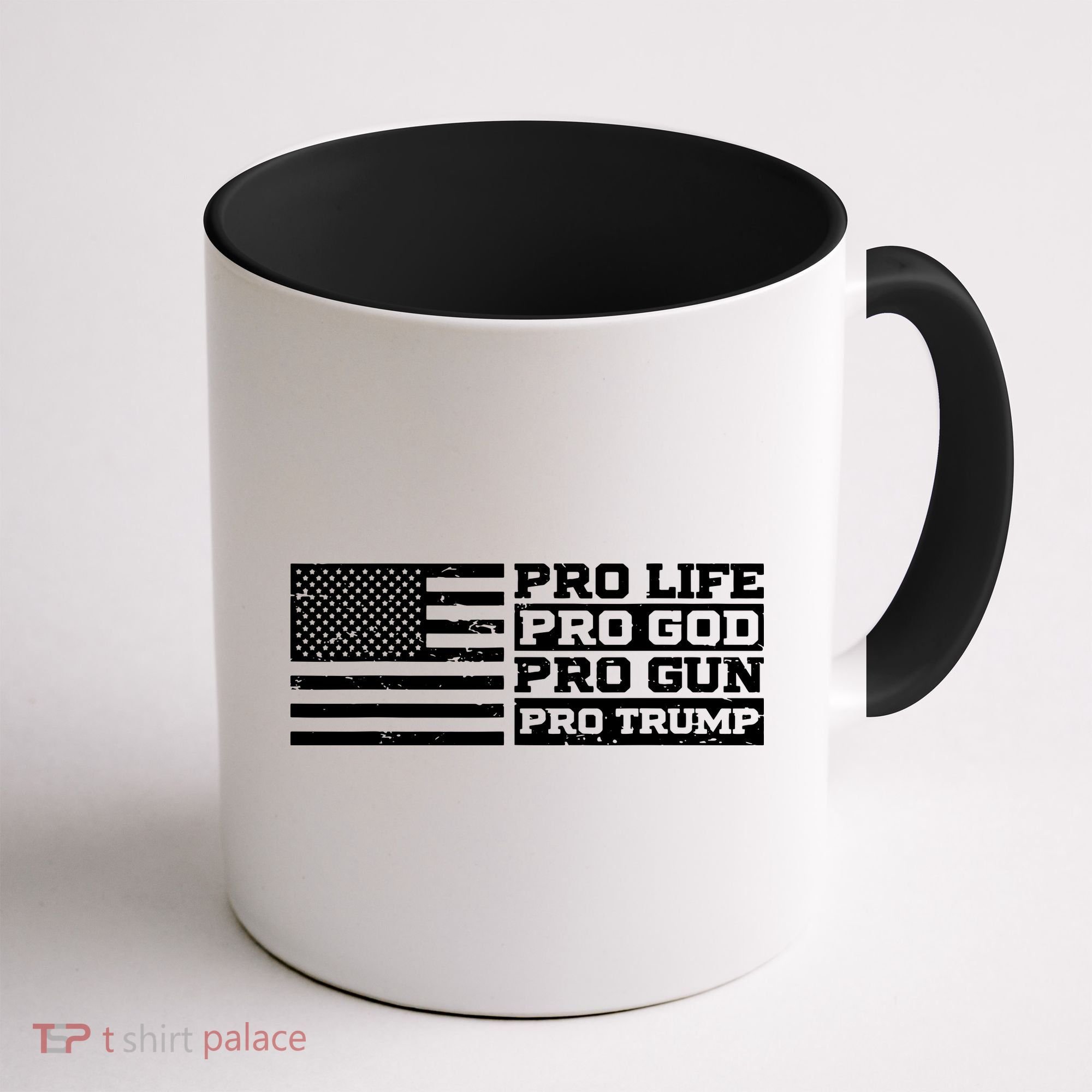 Pro Life Pro God Pro Gun Pro Trump Coffee Mug