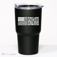 Pro Life Pro God Pro Gun Pro Trump Tumbler thumb 0