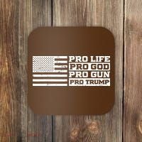 Pro Life Pro God Pro Gun Pro Trump Coaster thumb 0