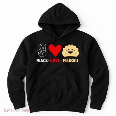 Peace Love Pierogi Hoodie